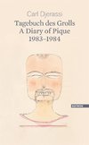 Tagebuch des Grolls. A Diary of Pique 1983-1984