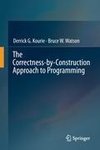 The Correctness-by-Construction Approach to Programming