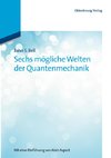 Sechs mögliche Welten der Quantenmechanik