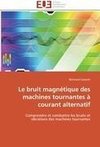 Le bruit magnétique des machines  tournantes  à courant alternatif