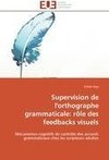 Supervision de l'orthographe grammaticale: rôle des feedbacks visuels