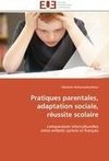 Pratiques parentales, adaptation sociale, réussite scolaire