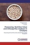 Processing, Nutritive Value and Chlorpyrifos residues in Chickpea