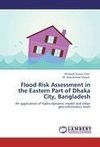 Flood Risk Assessment in the Eastern Part of Dhaka City, Bangladesh