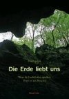 Die Erde liebt uns