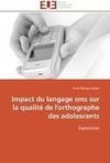 Impact du langage sms sur la qualité de l'orthographe des adolescents