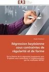 Régression bayésienne sous contraintes de régularité et de forme