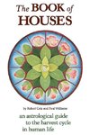 The Book of Houses: An Astrological Guide to the Harvest Cycle in Human Life