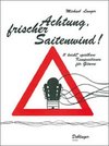 Achtung frischer Saitenwind !