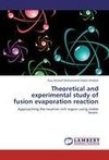 Theoretical and experimental study of fusion evaporation reaction