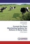 Current On-Farm Monitoring Systems for Ketosis in Dairy Cows