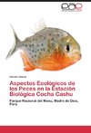 Aspectos Ecológicos de los Peces en la Estación Biológica Cocha Cashu