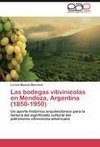 Las bodegas vitivinícolas en Mendoza, Argentina (1850-1950)