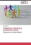 Indígenas urbanos y economía moral