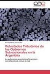 Potestades Tributarias de los Gobiernos Subnacionales en la Argentina