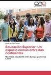 Educación Superior: Un espacio común entre dos continentes