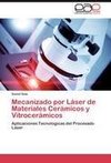 Mecanizado por Láser de Materiales Cerámicos y Vitrocerámicos