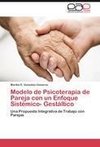 Modelo de Psicoterapia de Pareja con un Enfoque Sistémico- Gestáltico