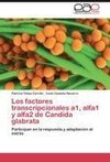 Los factores transcripcionales a1, alfa1 y alfa2 de Candida glabrata