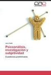 Psicoanálisis, investigación y subjetividad