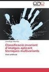 Classificació invariant d'imatges aplicant tècniques multivariants