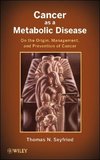 Cancer as a Metabolic Disease