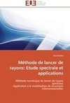 Méthode de lancer de rayons: Etude spectrale et applications