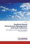 Feedback Based Performance Management and Fault Tolerance