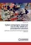 Cyber campaigns: Internet use in the 2000 U.S. presidential election