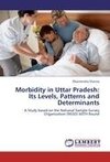 Morbidity in Uttar Pradesh: Its Levels, Patterns and Determinants