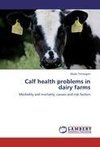 Calf health problems in dairy farms