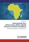 Intersecting Pan-Africanisms: Africa, North America and the Caribbean