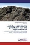 A study on composting potential of  fruit and vegetable wastes