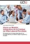 Hacia un Modelo Integrativo de la Calidad de Vida Laboral Percibida