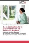 De la Sociabilidad a la Dependencia en las Personas Mayores