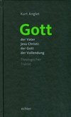 Gott  der Vater Jesu Christi: der Gott der Vollendung