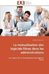 La mutualisation des logiciels libres dans les administrations