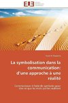 La symbolisation dans la communication:  d'une approche à une réalité