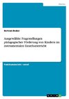 Ausgewählte Fragestellungen pädagogischer Förderung von Kindern im instrumentalen Einzelunterricht