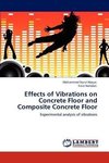 Effects of Vibrations on Concrete Floor and Composite Concrete Floor