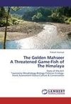 The Golden Mahseer  A Threatened Game-Fish of The Himalaya