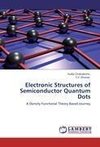 Electronic Structures of Semiconductor Quantum Dots