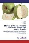 Storage of Guava Fruit and Osmotic-Air Dehydrated Guava Powder