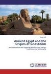 Ancient Egypt and the Origins of Gnosticism