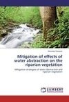 Mitigation of effects of water abstraction on the riparian vegetation