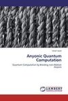 Anyonic Quantum Computation