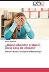 ¿Cómo abordar el duelo en la sala de clases?