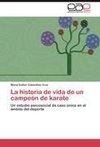 La historia de vida de un campeón de karate