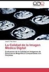 La Calidad de la Imagen Médica Digital