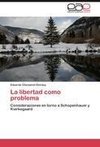 La libertad como problema